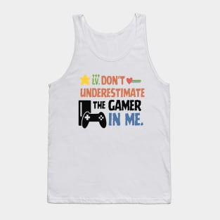 Don't underestimate the gamer in me. Tank Top